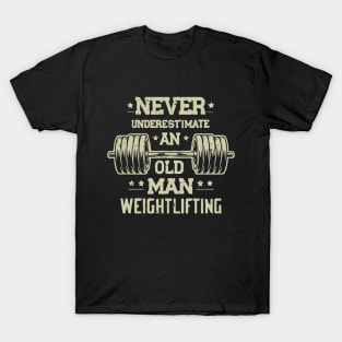 Never Underestimate An Old Man Weightlifting T-Shirt